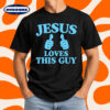 Christian Quotes Jesus Loves This Guy T-Shirt