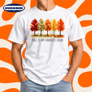 Fall Is My Favorite Color T-Shirt