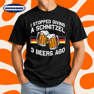 Funny Bavaria Oktoberfest Stopped Giving Schnitzel T-Shirt