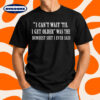 Funny I Cant Wait Til I Get Older T-Shirt