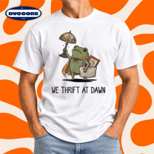 Funny Thrifting Frog We Thrift At Dawn T-Shirt