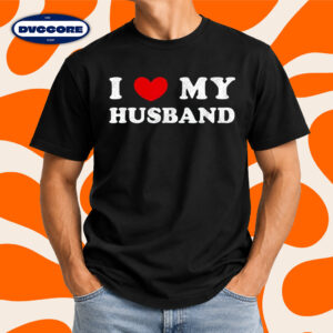 I Love My Husband Heart My Husband T-Shirt