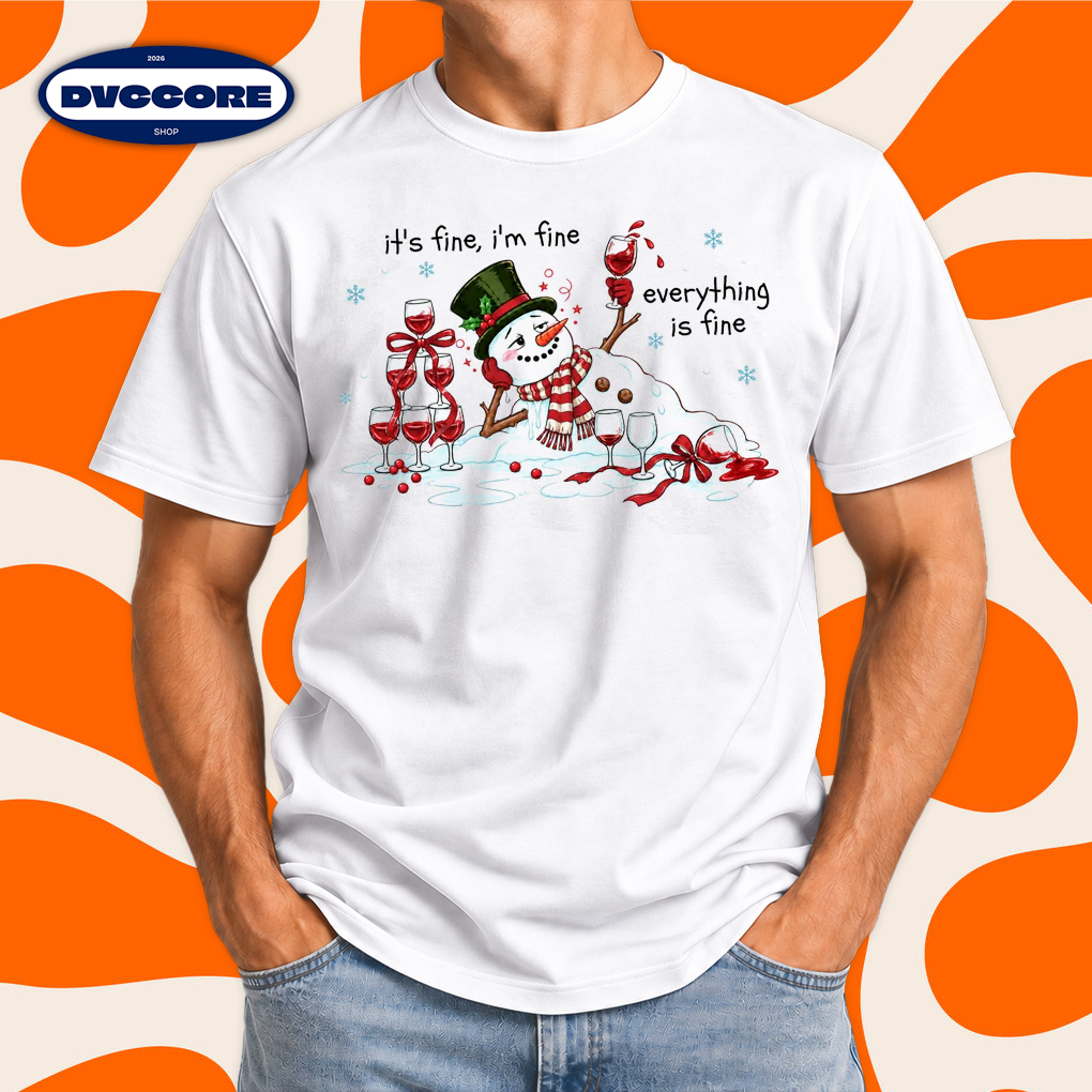Snowman Christmas It's Fine I'm Fine Everything Is Fine T-Shirt