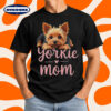 Yorkie Mom Cute Yorkshire Terrier Dog Lover T-Shirt